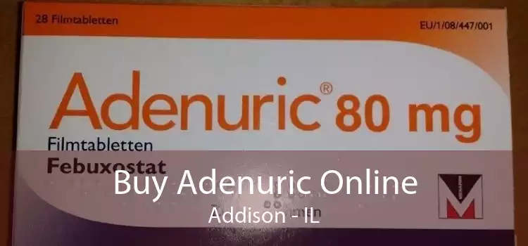 Buy Adenuric Online Addison - IL