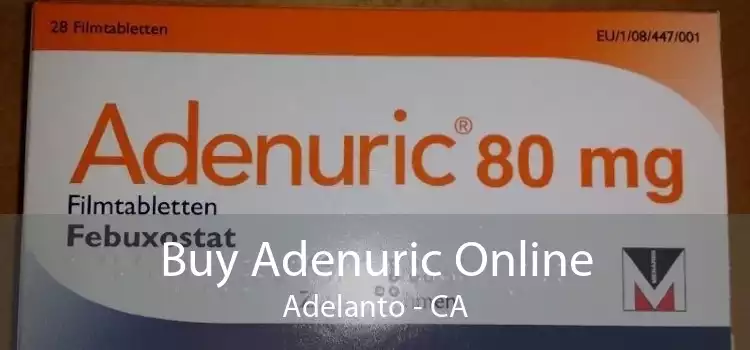 Buy Adenuric Online Adelanto - CA