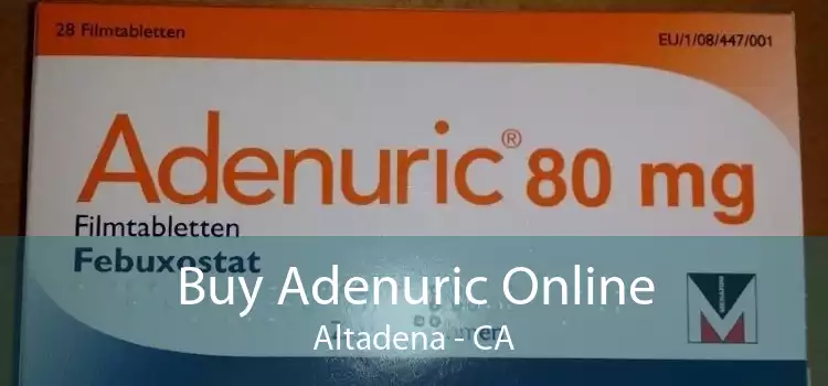 Buy Adenuric Online Altadena - CA