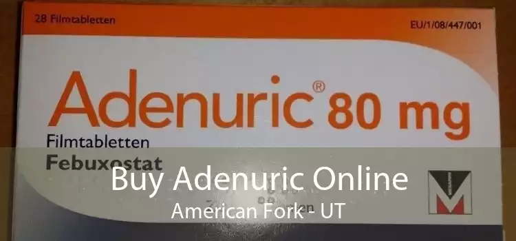 Buy Adenuric Online American Fork - UT