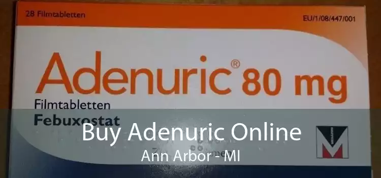Buy Adenuric Online Ann Arbor - MI