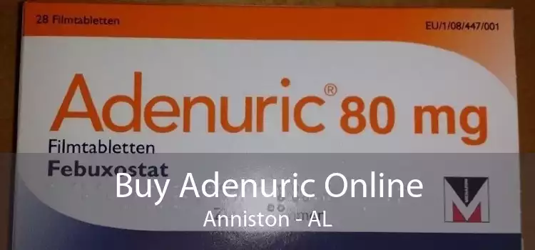 Buy Adenuric Online Anniston - AL