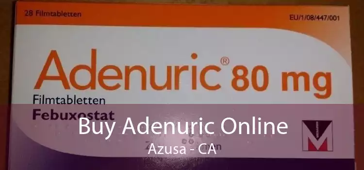 Buy Adenuric Online Azusa - CA