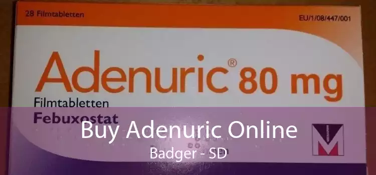 Buy Adenuric Online Badger - SD