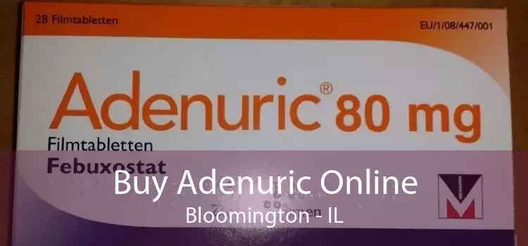 Buy Adenuric Online Bloomington - IL