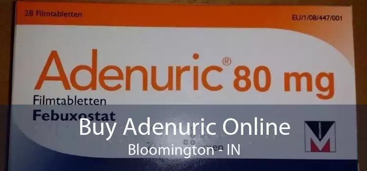 Buy Adenuric Online Bloomington - IN