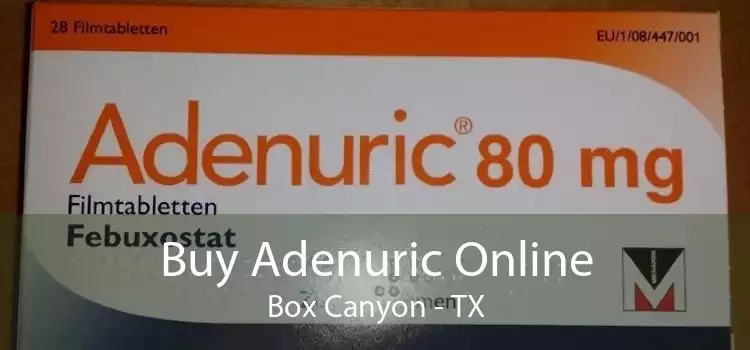 Buy Adenuric Online Box Canyon - TX