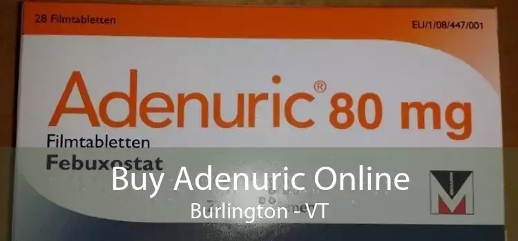 Buy Adenuric Online Burlington - VT