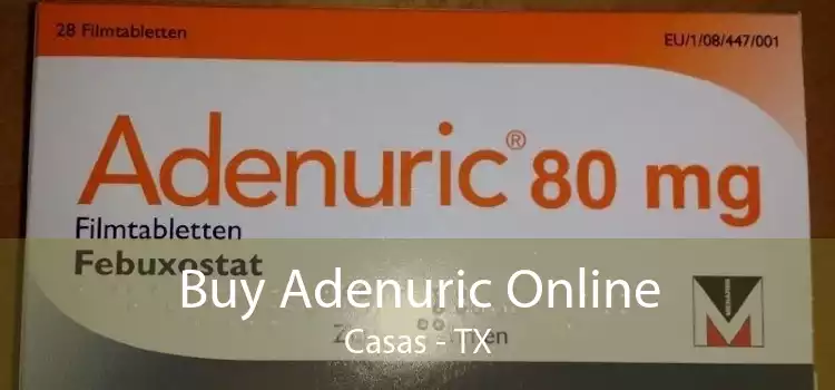 Buy Adenuric Online Casas - TX