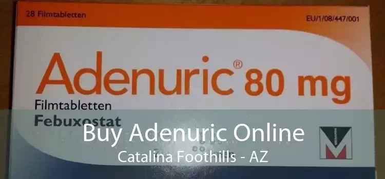 Buy Adenuric Online Catalina Foothills - AZ