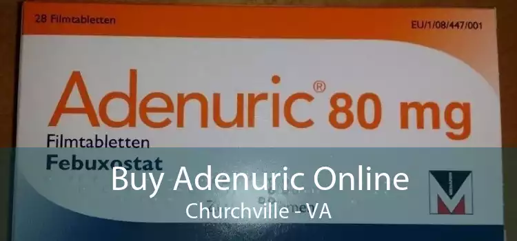 Buy Adenuric Online Churchville - VA