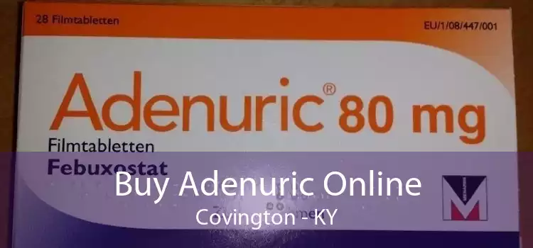 Buy Adenuric Online Covington - KY