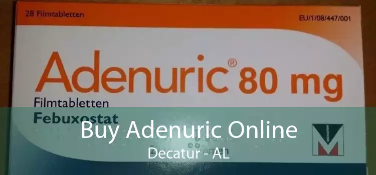 Buy Adenuric Online Decatur - AL